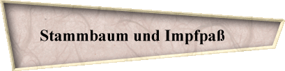 Stammbaum und Impfpa�     