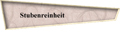 Stubenreinheit                    